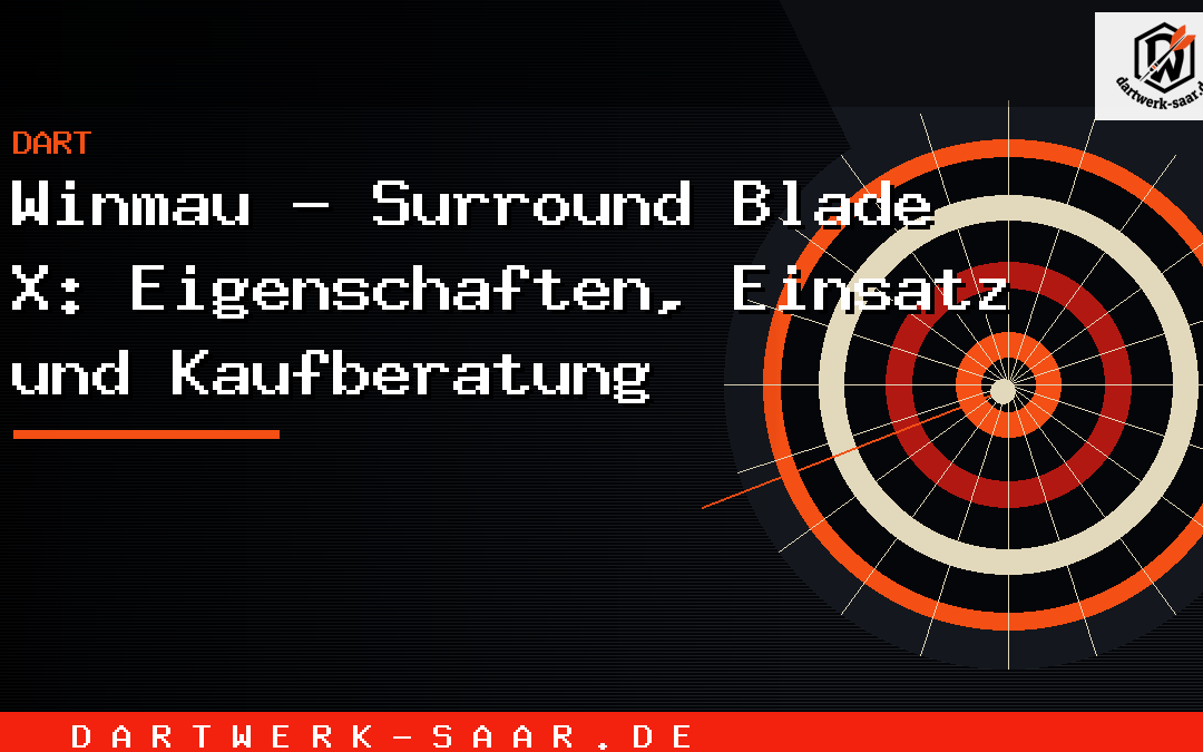 Winmau – Surround Blade X: Eigenschaften, Einsatz und Kaufberatung: Ratgeber und Tipps